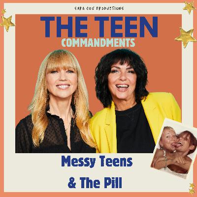Messy Teens & The Pill