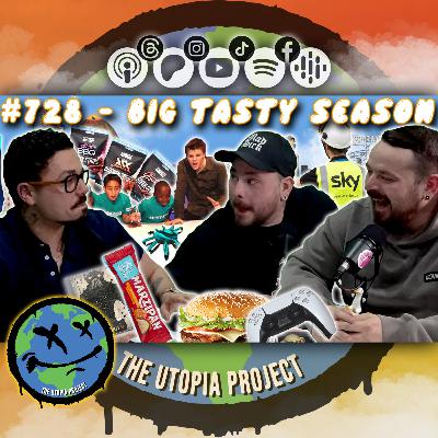 S07 Ep28 - BIG TASTY SEASON! - The Utopia Project