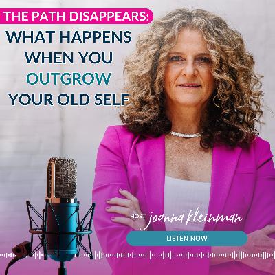 The Path Disappears: What Happens When You Outgrow Your Old Self