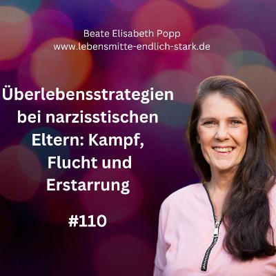 Überlebensstrategien bei narzisstischen Eltern: Kampf, Flucht und Erstarrung #110