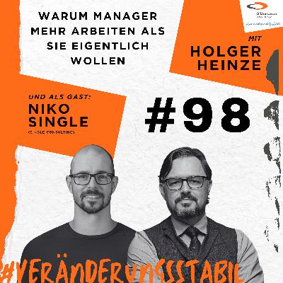 Ep. 98: Warum Manager mehr arbeiten als sie eigentlich wollen (Talk mit Niko Single)