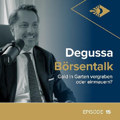 Degussa Börsentalk Folge 15 - Gold in Garten vergraben oder einmauern?
