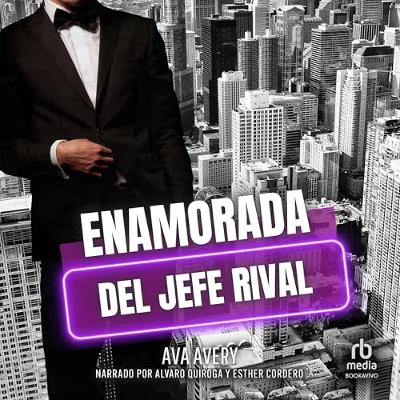 Enamorada del jefe rival [In Love with the Rival Boss] (Audiolibro) | Prueba Gratis