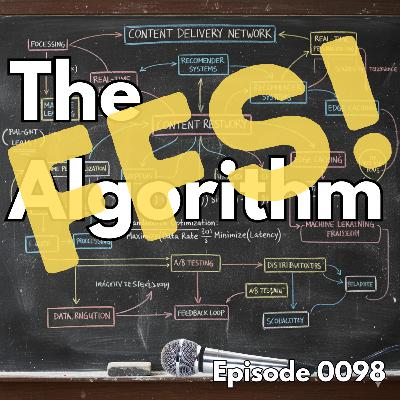 Episode 0098: The Algorithm