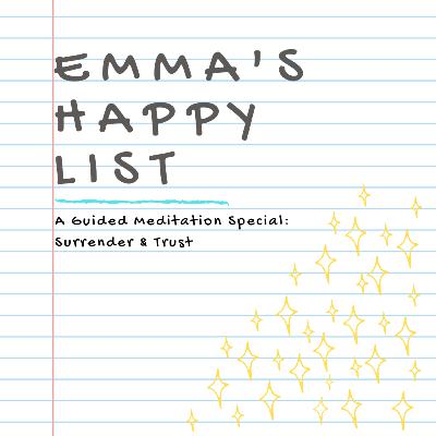 Emma's Happy List #4 [Guided Meditation: Surrender]