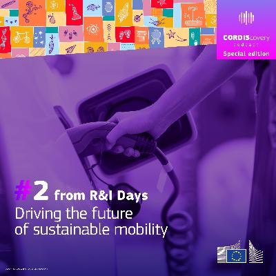Driving the future of sustainable mobility (Special edition from R&I Days)