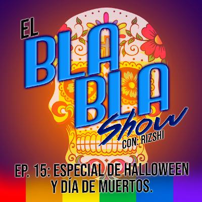 El BlaBla Show 15: Especial de Halloween y Día de Muertos