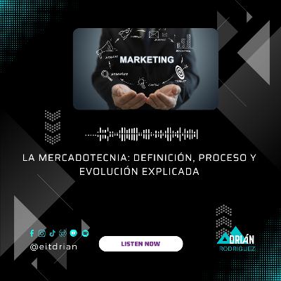 La Mercadotecnia: Definición, Proceso y Evolución Explicada