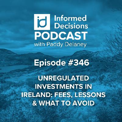 Unregulated Investments in Ireland: Fees, Lessons & What to Avoid Unregulated Investments in Ireland: Fees, Lessons & What to Avoid