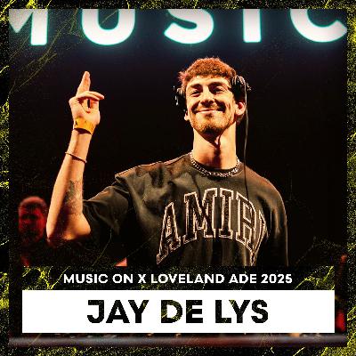 JAY DE LYS | MUSIC ON x LOVELAND ADE 2025 | LL267 JAY DE LYS | MUSIC ON x LOVELAND ADE 2025 | LL267