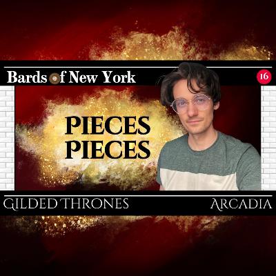 Episode 16: Pieces Pieces | Gilded Thrones Episode 16: Pieces Pieces | Gilded Thrones