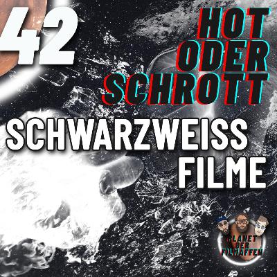 42 - Schwarz/Weiß Filme - Hot oder Schrott? 42 - Schwarz/Weiß Filme - Hot oder Schrott?