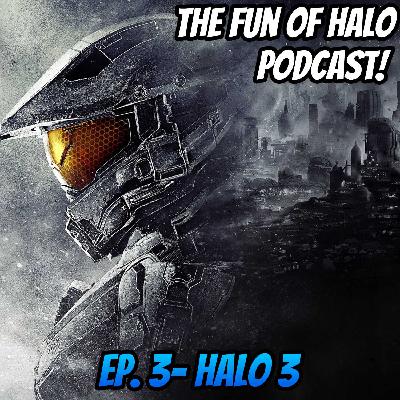 Halo 3- The Fun of Halo Podcast!