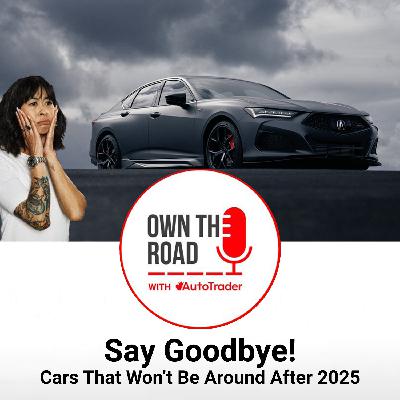 Episode 87: Say Goodbye! Cars That Won't Be Around After 2025