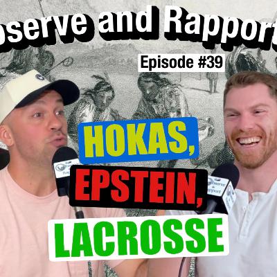 HOKA's, Epstein, Lacrosse | The Observe and Rapport Show #39 HOKA's, Epstein, Lacrosse | The Observe and Rapport Show #39