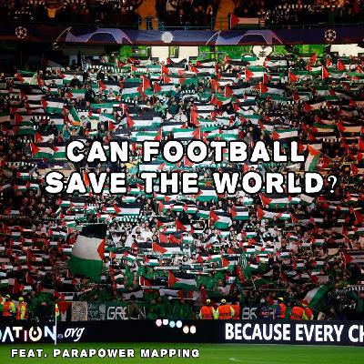 ep. 167 - Can Football Save the World? ep. 167 - Can Football Save the World?
