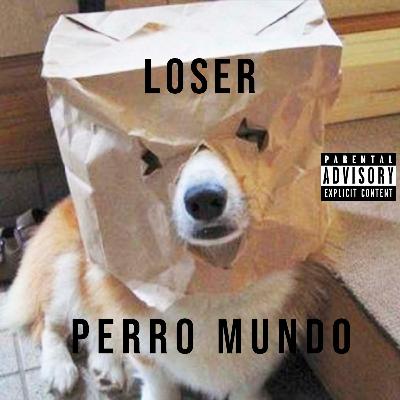 PERRO MUNDO CAP 10 : LOSER