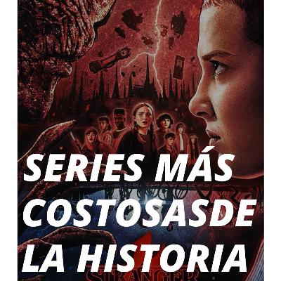 Las series más costosas de la historia