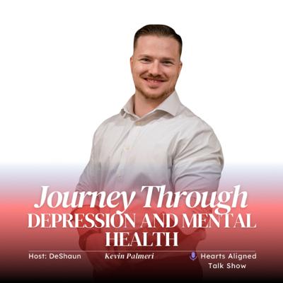 Journey Through Depression and Mental Health | Hearts Aligned With Deshaun Williams | Kevin Palmeri