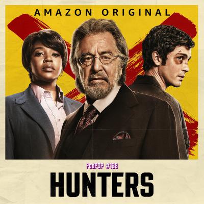 PODPOP #138 - Hunters (Prime Video): o que você faria se houvessem nazistas entre nós?