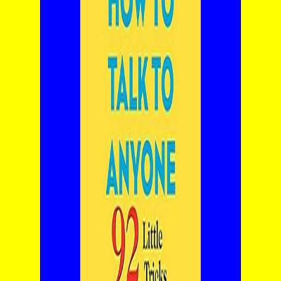 [Pdf]$$ How to Talk to Anyone 92 Little Tricks for Big Success in Relationships PDF EBOOK DOWNLOAD