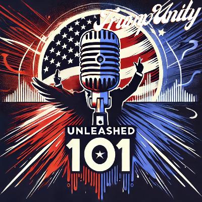 Unleashed 101: Trump’s Message—Unity or Division? Let’s Talk About It! 🎙️