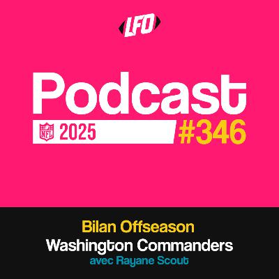 Le Front Office #346 - Bilan Offseason: Washington Commanders