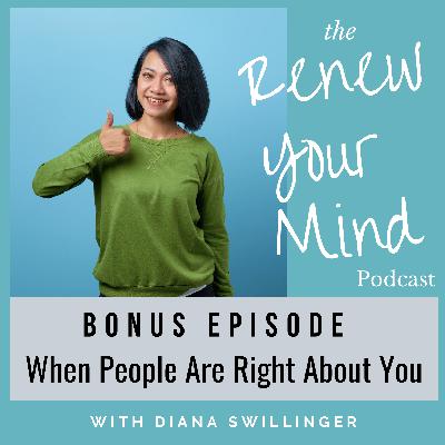 Bonus Replay: When People Are Right About You Bonus Replay: When People Are Right About You