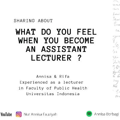 What do you feel when you become an assistant lecturer in FKM UI What do you feel when you become an assistant lecturer in FKM UI
