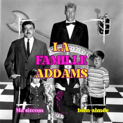 Episode 2 : La famille Addams
