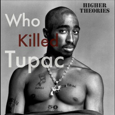 Who Killed Tupac Shakur (Pt.1)