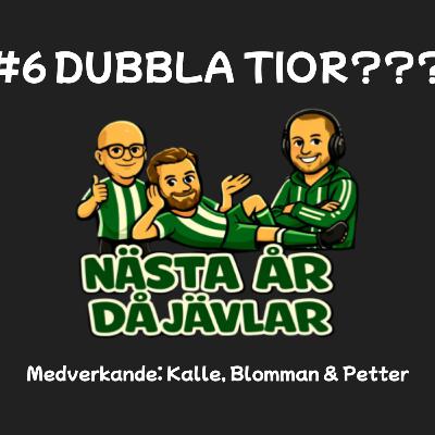 #6 Dubbla tior???