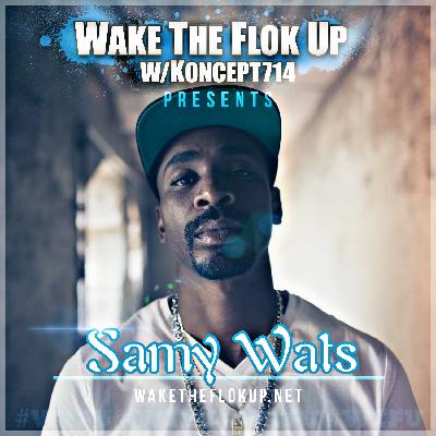 Www.WakeTheFlokUp.net Ep.155 feat. Samy Wats