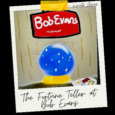 The Fortune Teller at Bob Evans