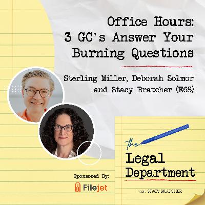 Office Hours: 3 GC's Answer Your Burning Questions Sterling Miller And Deborah Solmor (E68)