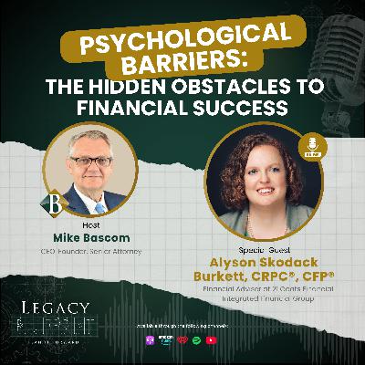 Psychological Barriers: The Hidden Obstacles to Financial Success - with Alyson Burkett