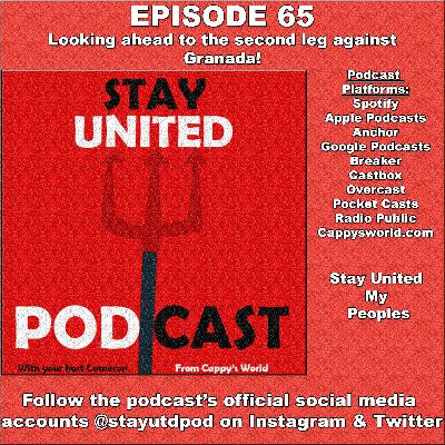 The Stay United Podcast #65 - Looking ahead to the second leg against Granada!