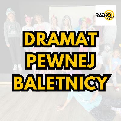 Dramat pewnej baletnicy – słuchowisko radiowe