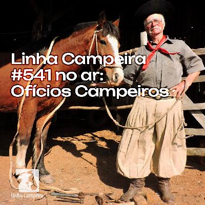 Episódio #541 - Ofícios Campeiros Episódio #541 - Ofícios Campeiros
