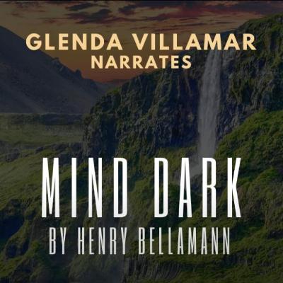 Mind Dark - A Poem by Henry Bellamann, Narrated by Glenda Villamar