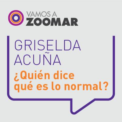 ¿Quién dice qué es lo normal? / Griselda Acuña