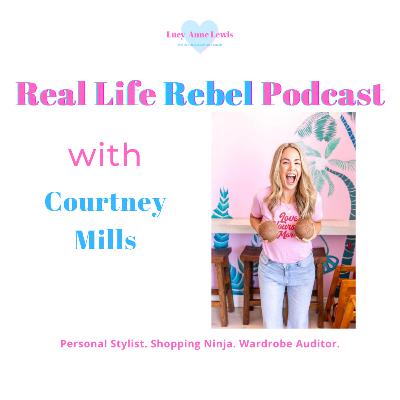 Episode 20 - Courtney Mills. Personal Stylist. Shopping Ninja. Wardrobe Auditor.