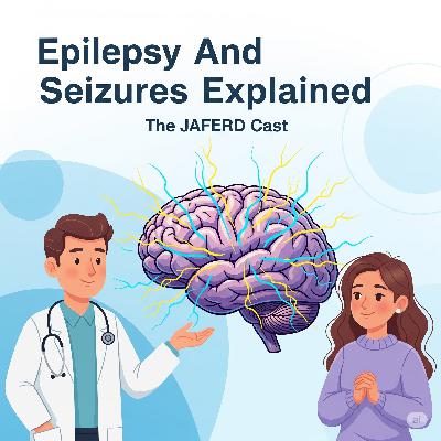 Epilepsy & Seizures Explained Epilepsy & Seizures Explained