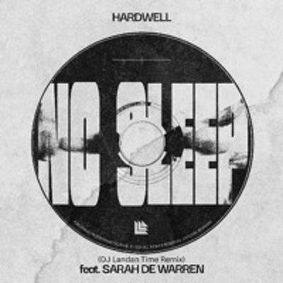 Hardwell, Sarah De Warren - No Sleep (DJ Landan Time Remix)