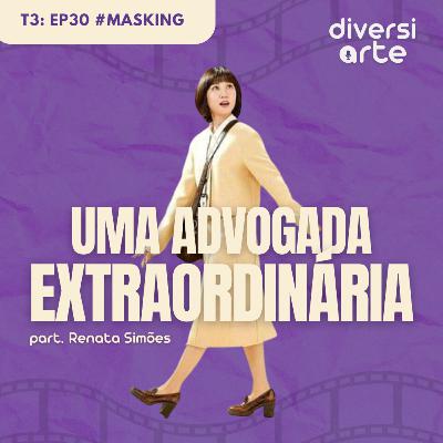 Masking: Uma advogada extraordinária