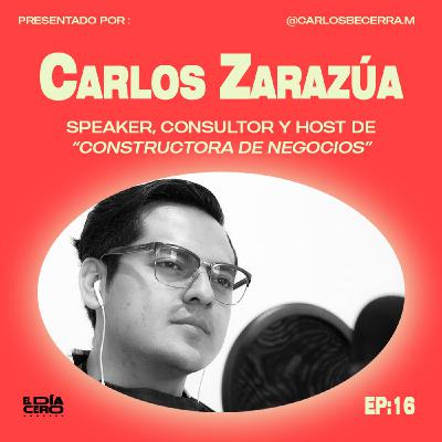 "Si haces todo a la segura, nunca le vas a pegar a lo grande" | El Día Cero de Carlos Zarazúa (PARTE 1)
