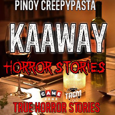 KAAWAY HORROR STORIES
