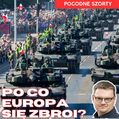 Po co Europa się zbroi, jeśli wojna ponoć się kończy? | Pogodne Szorty #253