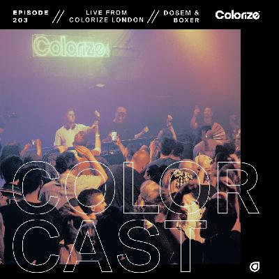 Colorcast Radio 203 with Dosem & Boxer [Live from Colorize London]