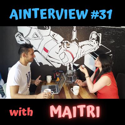 Ainterview with Abhimanyu #31: Maitri